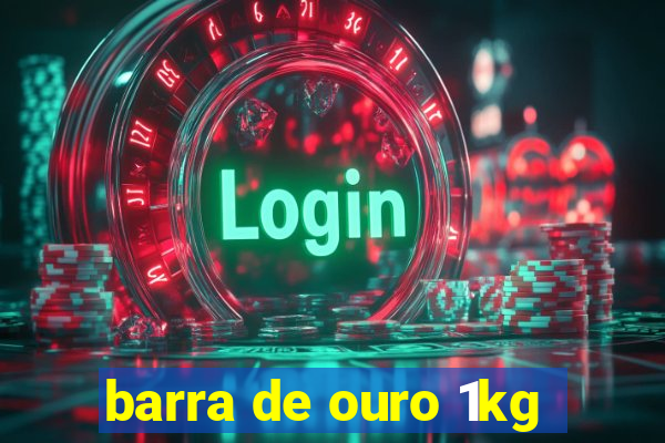 barra de ouro 1kg